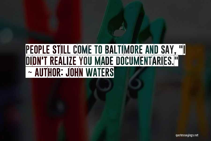 Baltimore Quotes By John Waters