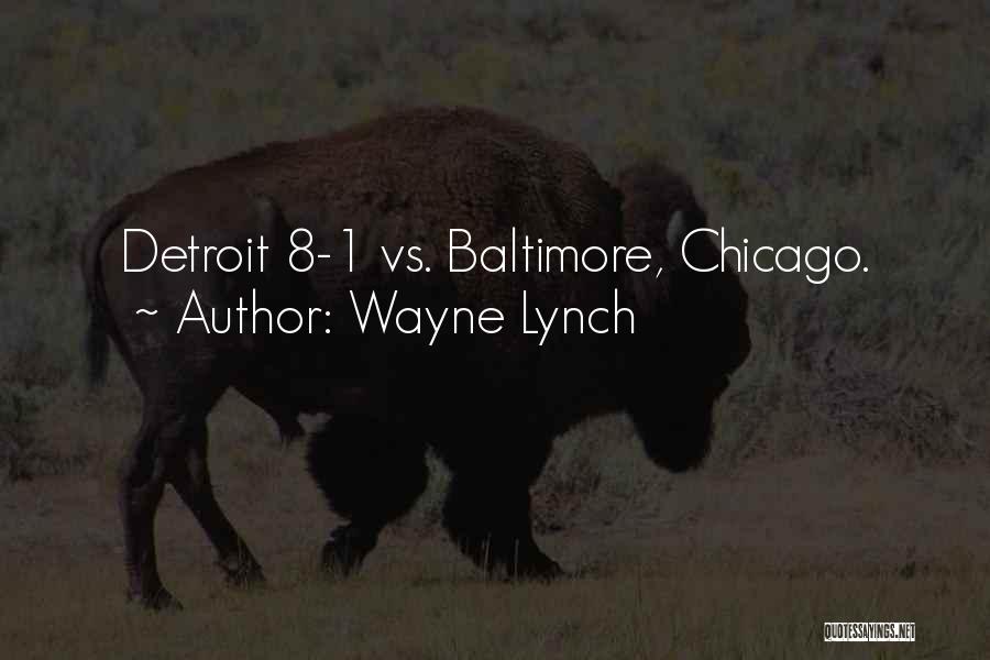 Baltimore Quotes By Wayne Lynch