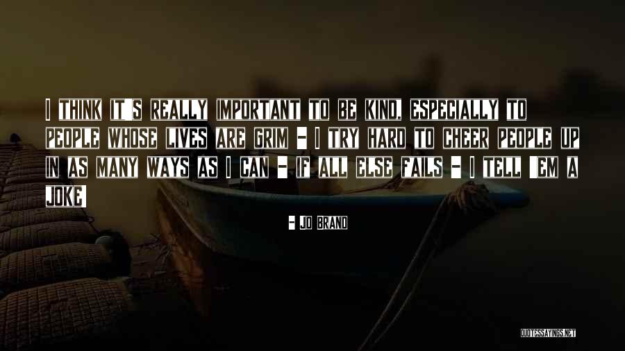Baltistan Weather Quotes By Jo Brand Baltistan Weather Quotes By Jo Brand