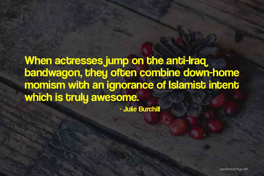 Baltus Stone Quotes By Julie Burchill