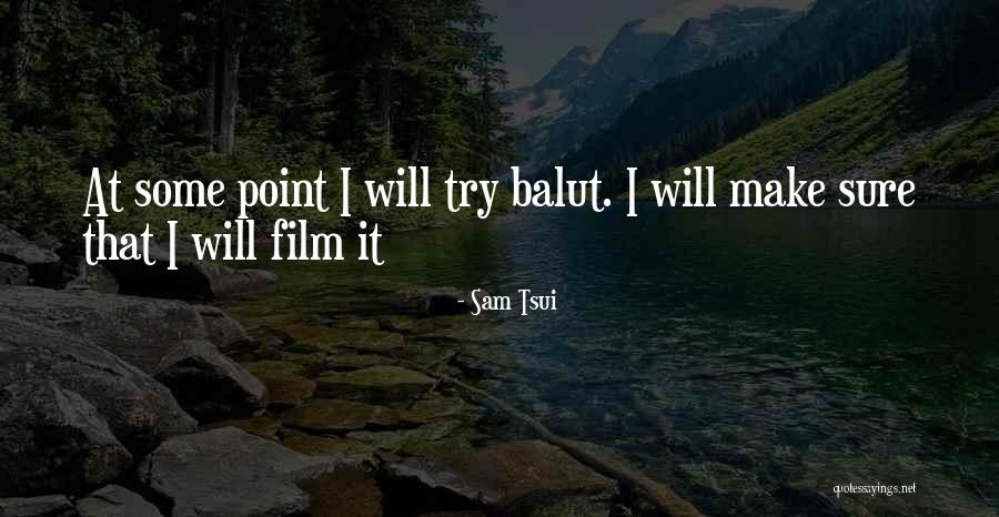 Balut Quotes By Sam Tsui Balut Quotes By Sam Tsui