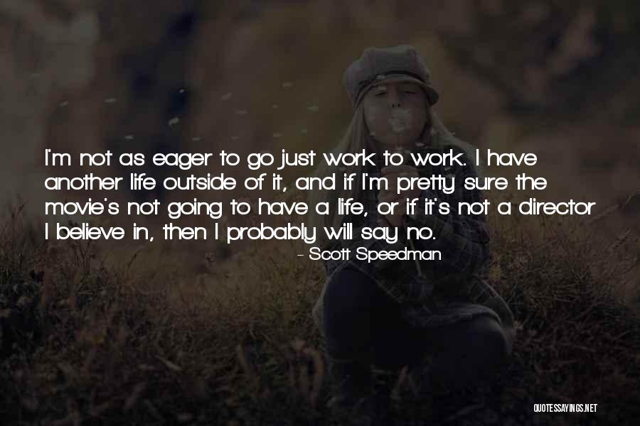 Balwant Nagra Quotes By Scott Speedman Balwant Nagra Quotes By Scott Speedman