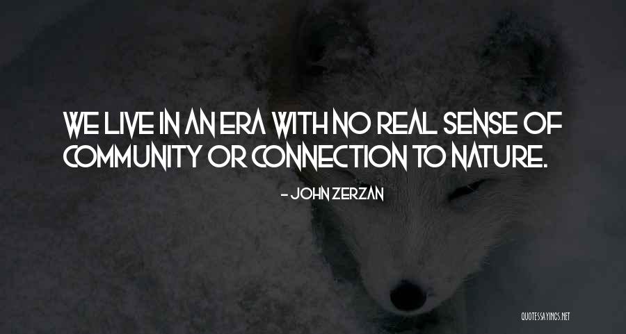 Balzatan Quotes By John Zerzan Balzatan Quotes By John Zerzan