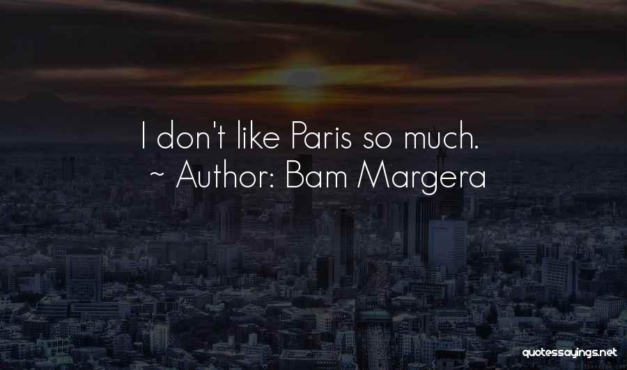 Bam Bam Quotes By Bam Margera