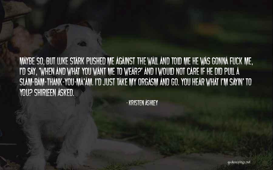 Bam Bam Quotes By Kristen Ashley Bam Bam Quotes By Kristen Ashley