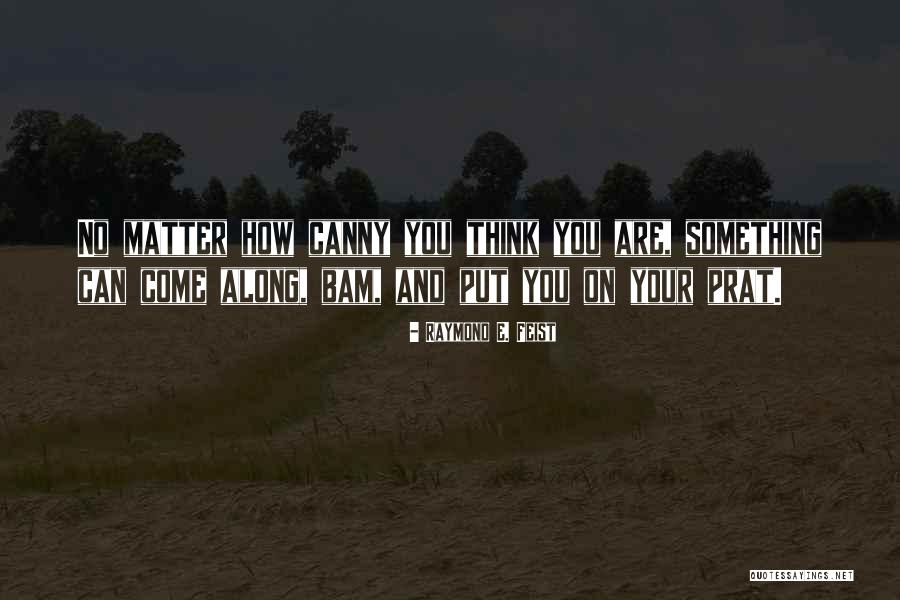 Bam Bam Quotes By Raymond E. Feist Bam Bam Quotes By Raymond E. Feist