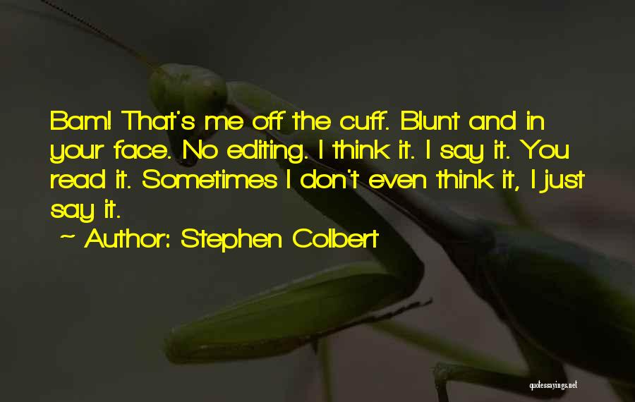 Bam In Your Face Quotes By Stephen Colbert