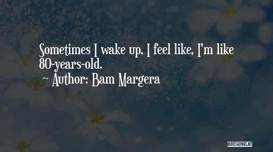 Bam Margera Quotes 1615905