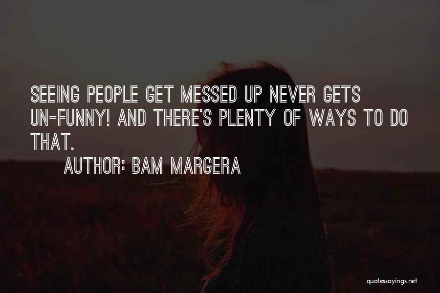 Bam Margera Quotes 2229473