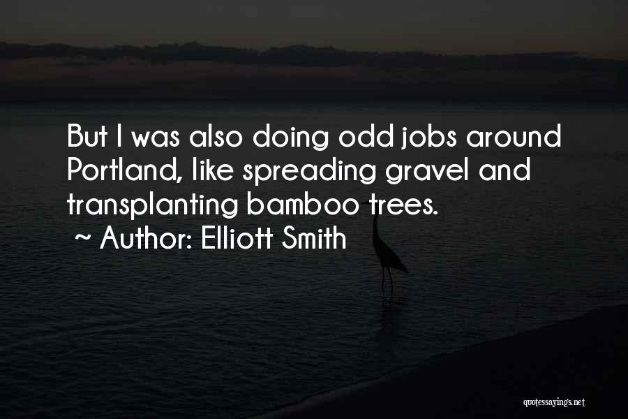 Bamboo Quotes By Elliott Smith