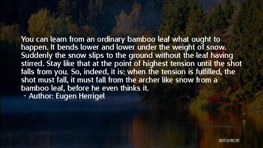 Bamboo Quotes By Eugen Herrigel