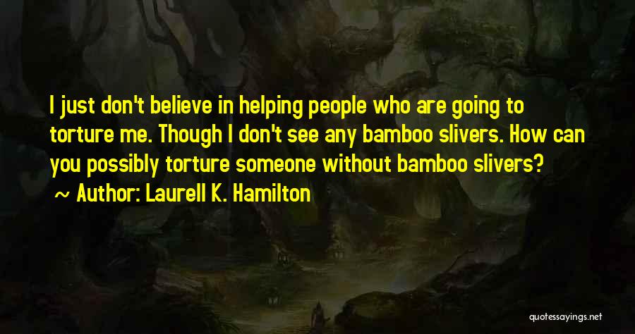 Bamboo Quotes By Laurell K. Hamilton