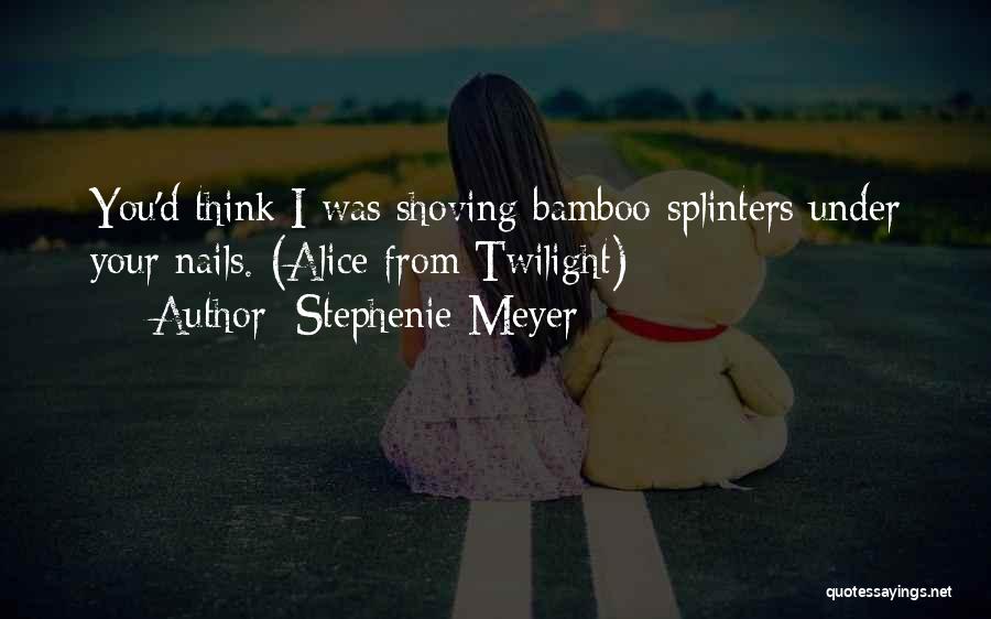 Bamboo Quotes By Stephenie Meyer