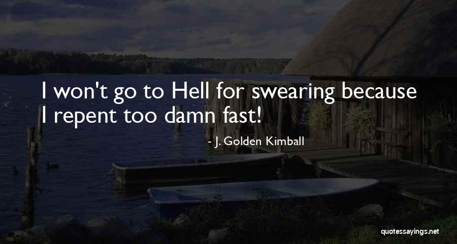 Bambury Ballylongford Quotes By J. Golden Kimball Bambury Ballylongford Quotes By J. Golden Kimball