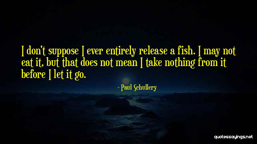 Bamf Style Quotes By Paul Schullery Bamf Style Quotes By Paul Schullery