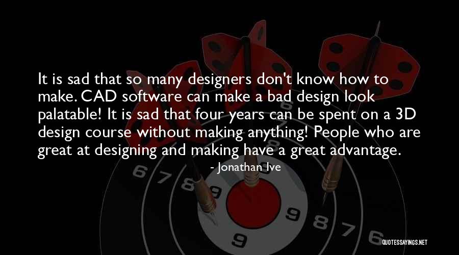 Bamforth Co Quotes By Jonathan Ive Bamforth Co Quotes By Jonathan Ive