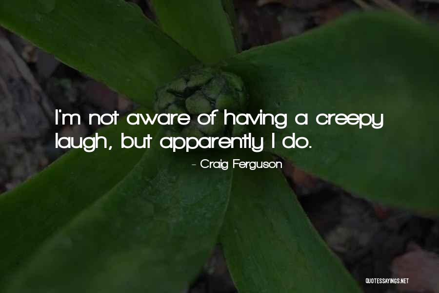 Ban 7ds Quotes By Craig Ferguson Ban 7ds Quotes By Craig Ferguson