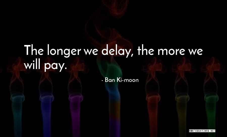 Ban Ki-moon Quotes 360616 Ban Ki-moon Quotes 360616