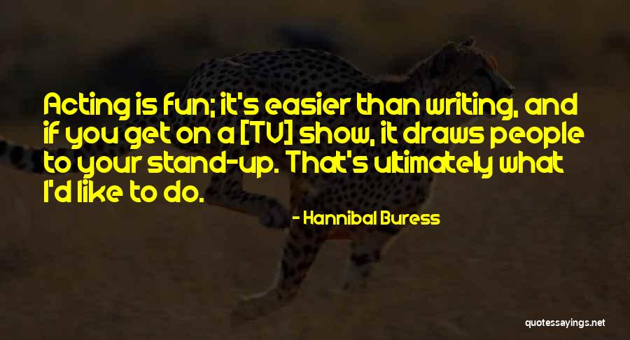 Ban Sendo Quotes By Hannibal Buress Ban Sendo Quotes By Hannibal Buress