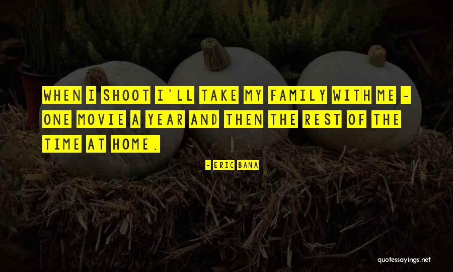 Bana Quotes By Eric Bana Bana Quotes By Eric Bana
