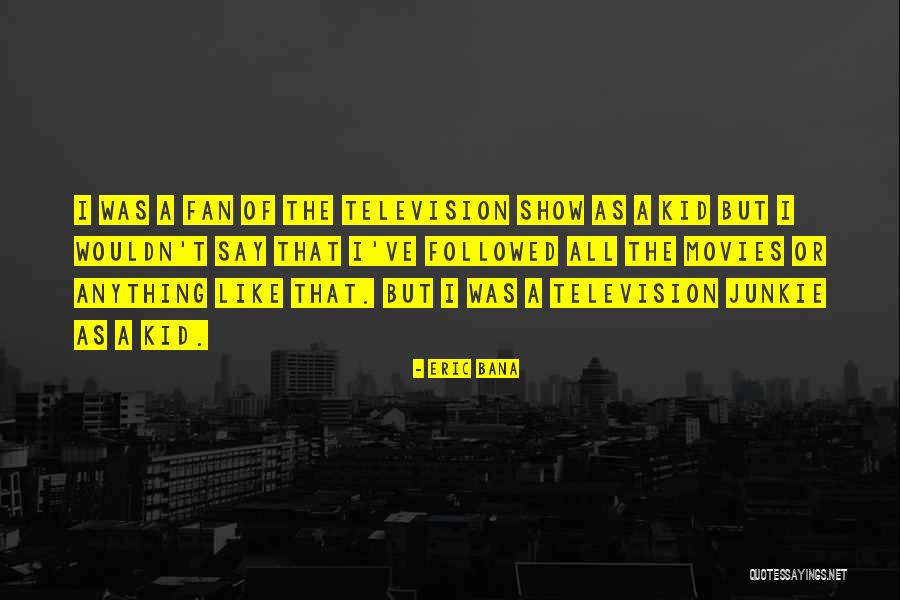 Bana Quotes By Eric Bana Bana Quotes By Eric Bana