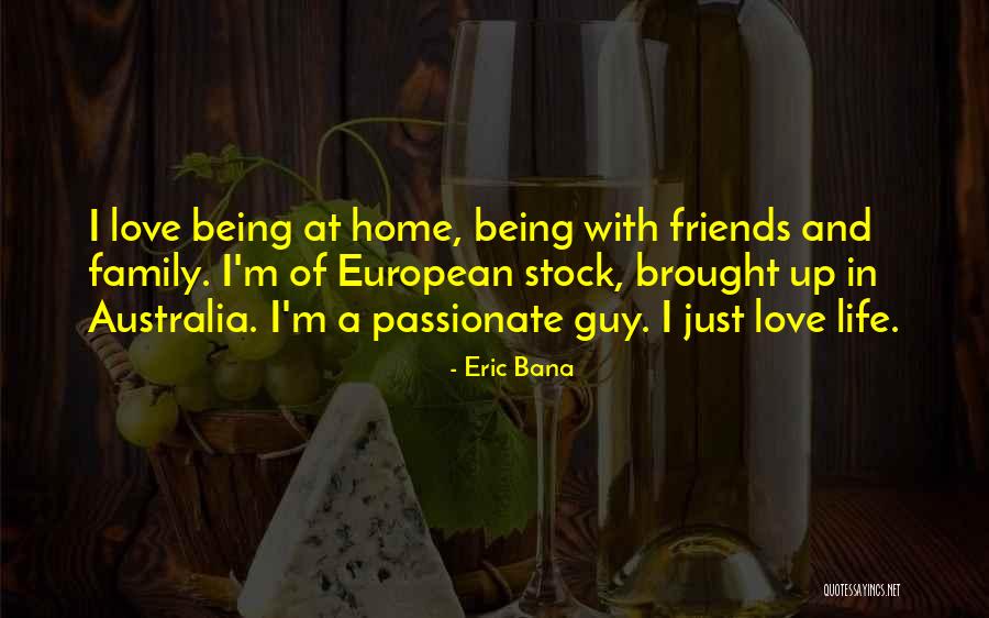 Bana Quotes By Eric Bana Bana Quotes By Eric Bana