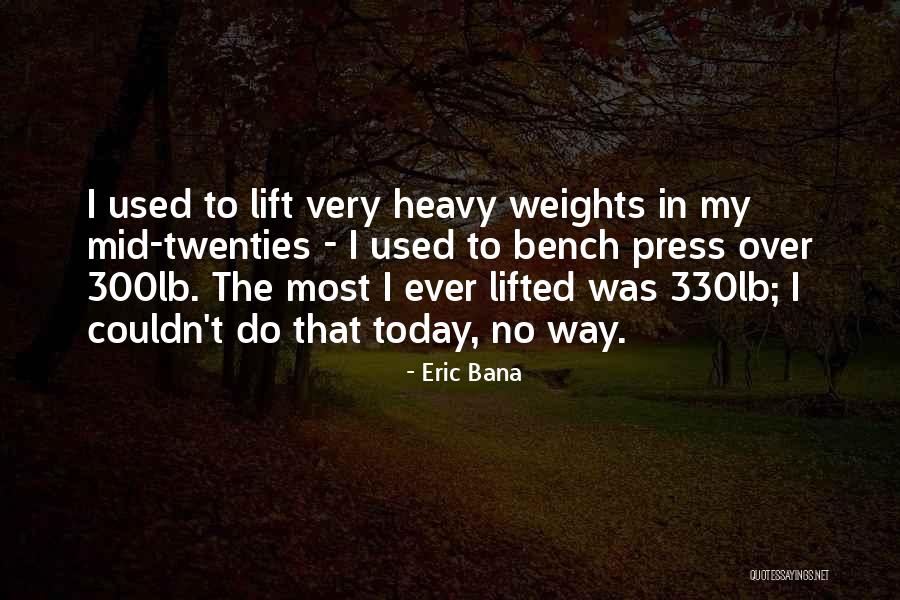 Bana Quotes By Eric Bana Bana Quotes By Eric Bana