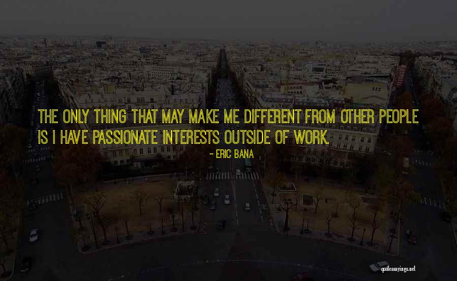 Bana Quotes By Eric Bana Bana Quotes By Eric Bana