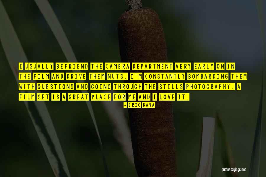 Bana Quotes By Eric Bana Bana Quotes By Eric Bana