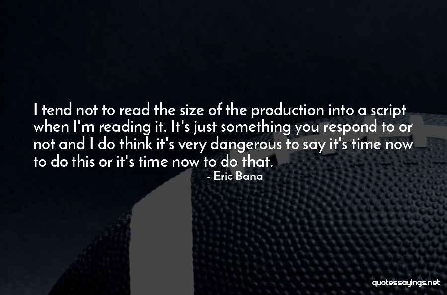 Bana Quotes By Eric Bana Bana Quotes By Eric Bana