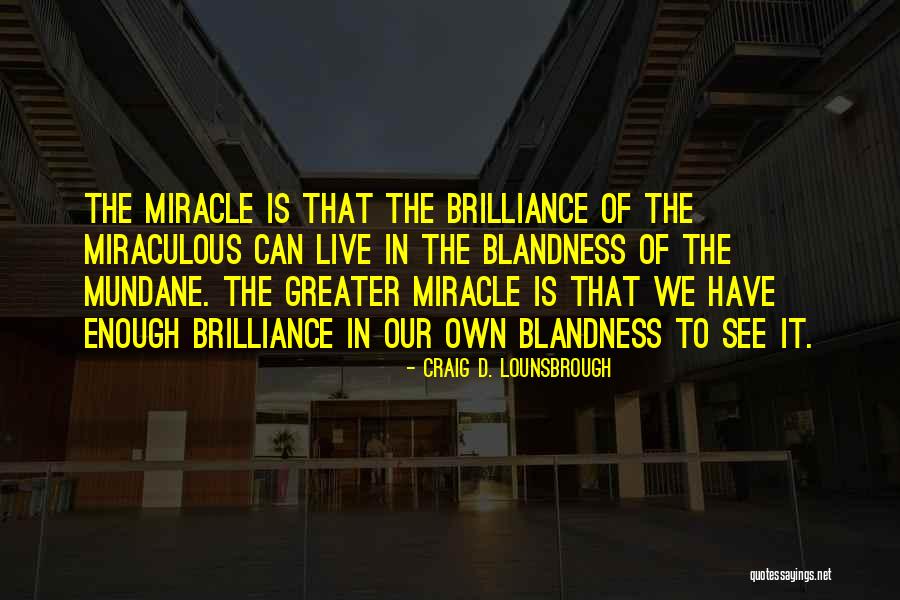 Banal Quotes By Craig D. Lounsbrough Banal Quotes By Craig D. Lounsbrough