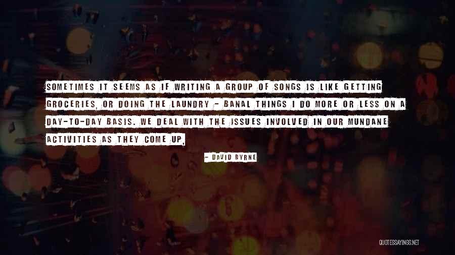 Banal Quotes By David Byrne Banal Quotes By David Byrne