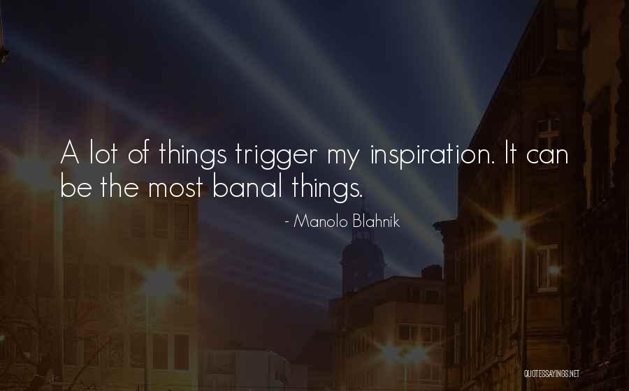 Banal Quotes By Manolo Blahnik Banal Quotes By Manolo Blahnik