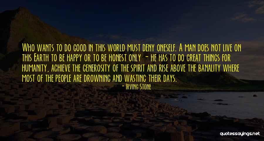 Banality Of The World Quotes By Irving Stone Banality Of The World Quotes By Irving Stone
