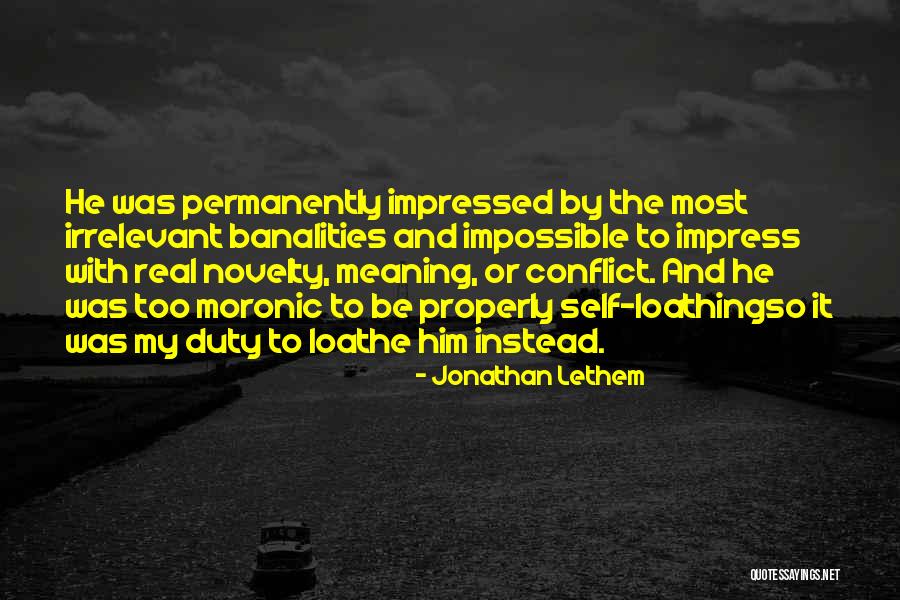 Banality Quotes By Jonathan Lethem Banality Quotes By Jonathan Lethem