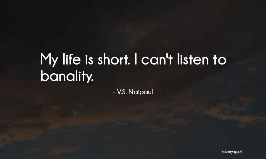 Banality Quotes By V.S. Naipaul Banality Quotes By V.S. Naipaul