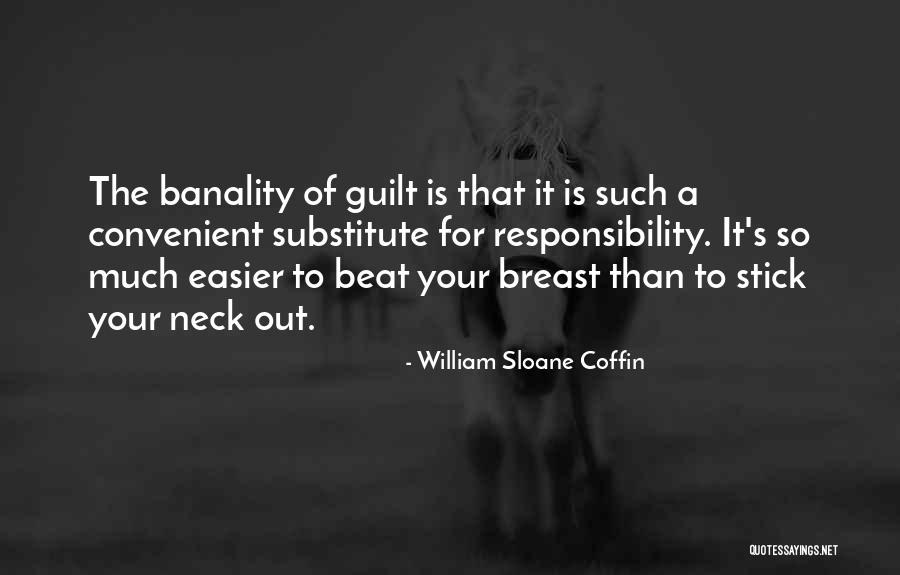 Banality Quotes By William Sloane Coffin Banality Quotes By William Sloane Coffin