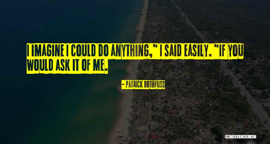 Banamana Quotes By Patrick Rothfuss Banamana Quotes By Patrick Rothfuss