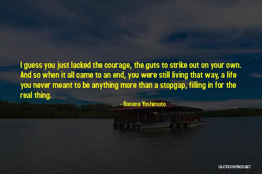 Banana As Life Quotes By Banana Yoshimoto Banana As Life Quotes By Banana Yoshimoto