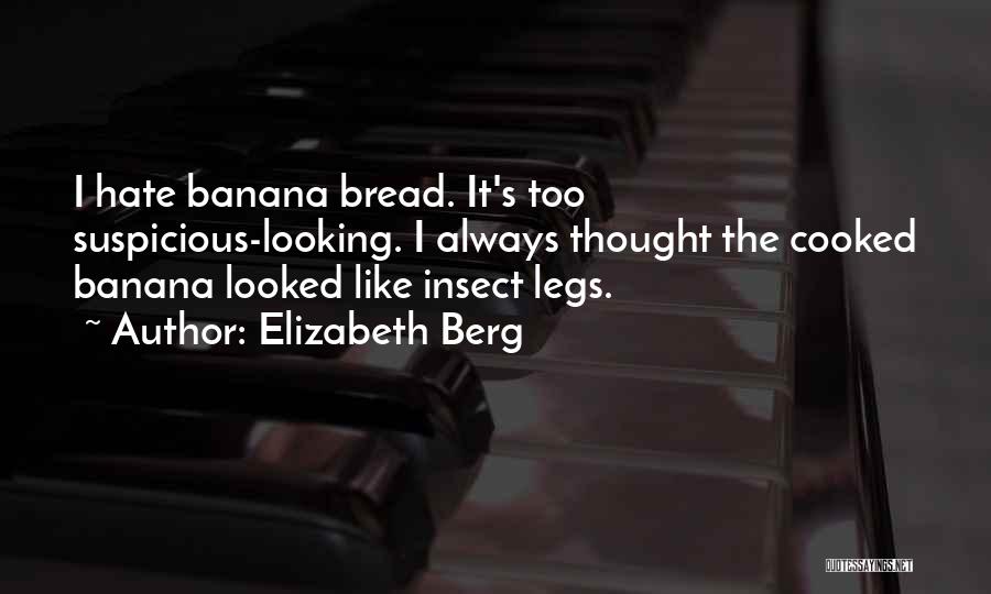 Banana Bread Quotes By Elizabeth Berg