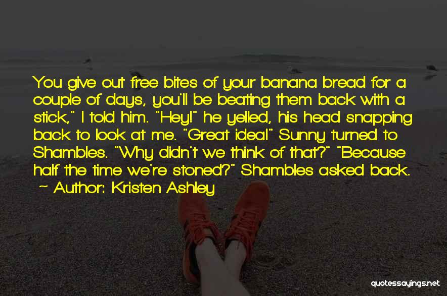 Banana Bread Quotes By Kristen Ashley