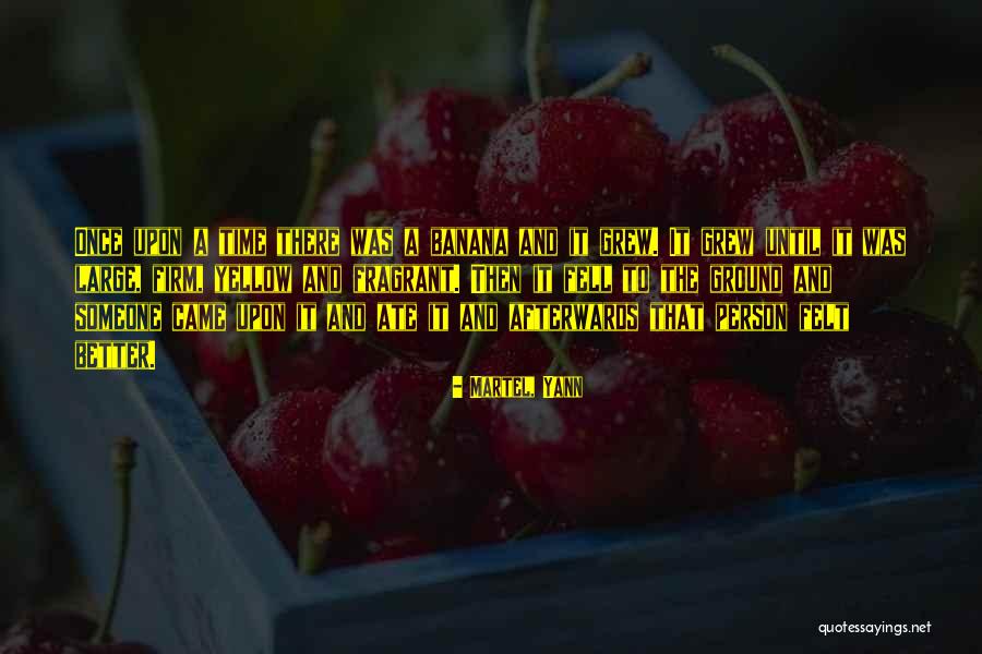 Banana Life Quotes By Martel, Yann Banana Life Quotes By Martel, Yann