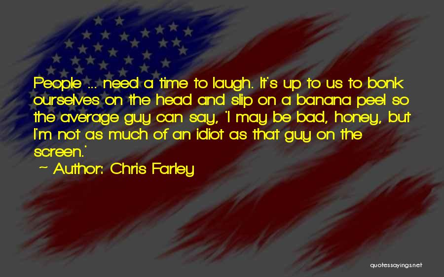 Banana Peel Quotes By Chris Farley