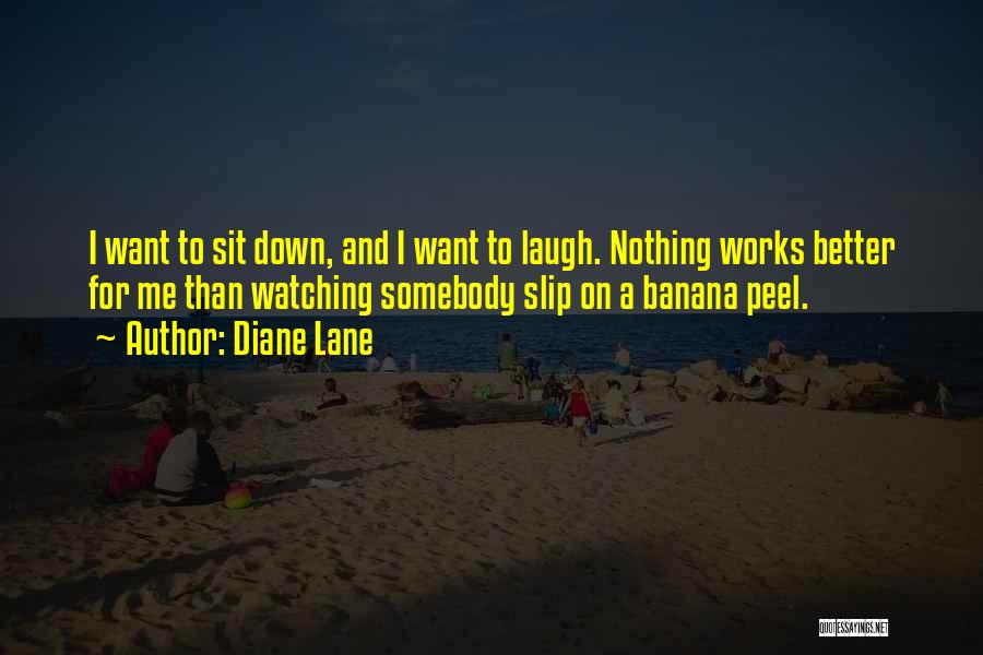 Banana Peel Quotes By Diane Lane