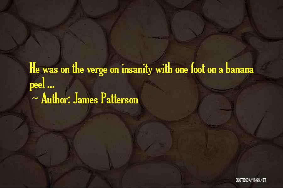 Banana Peel Quotes By James Patterson