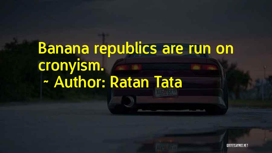 Banana Republics Quotes By Ratan Tata
