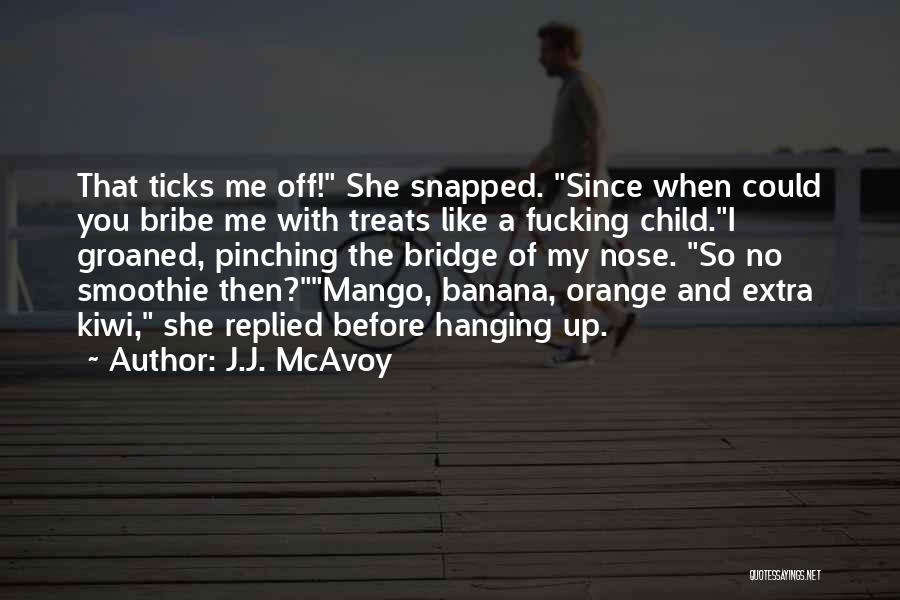 Banana Smoothie Quotes By J.J. McAvoy