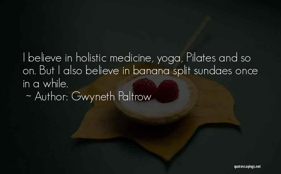 Banana Split Quotes By Gwyneth Paltrow