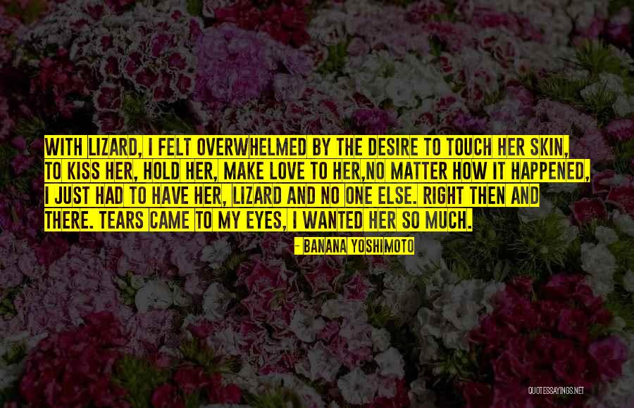 Banana Yoshimoto Lizard Quotes By Banana Yoshimoto Banana Yoshimoto Lizard Quotes By Banana Yoshimoto