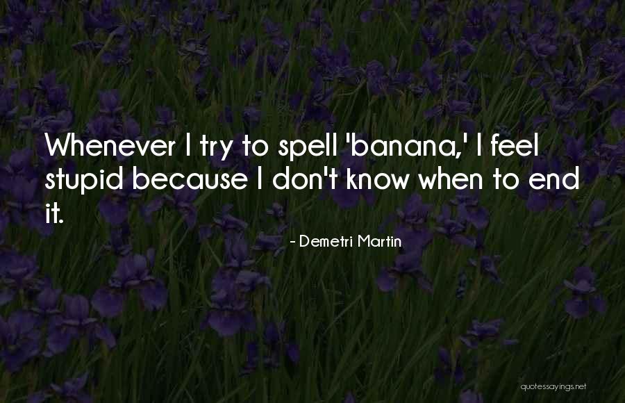 Bananas Quotes By Demetri Martin Bananas Quotes By Demetri Martin